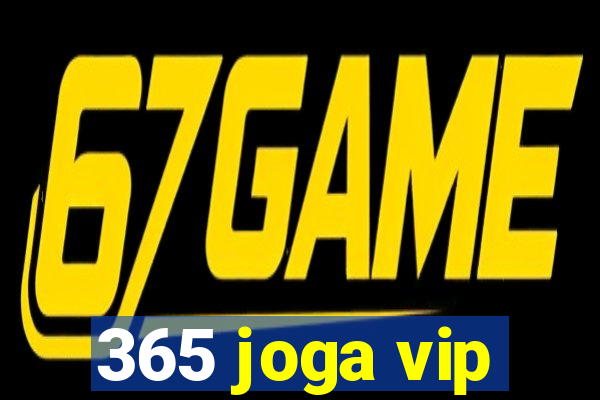 365 joga vip